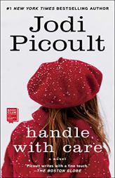 Handle with Care: A Novel by Jodi Picoult Paperback Book