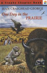 One Day in the Prairie (Trophy Chapter Book) by Jean Craighead George Paperback Book
