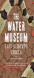 The Water Museum: Stories by Luis Alberto Urrea Paperback Book