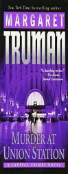 Murder at Union Station: A Capital Crimes Novel (Capital Crimes) by Margaret Truman Paperback Book