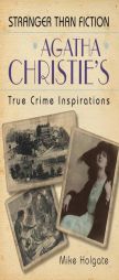 Agatha Christie's True Crime Inspirations by Mike Holgate Paperback Book