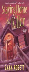 Staying Home Is A Killer (Mom Zone Mysteries) by Sara Rosett Paperback Book