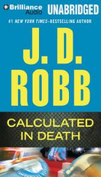 Calculated In Death (In Death Series) by J. D. Robb Paperback Book