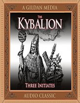 The Kybalion: A Study of Hermetic Philosophy of Ancient Egypt and Greece by The Three Initiates Paperback Book