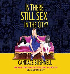 Is There Still Sex in the City? by Candace Bushnell Paperback Book