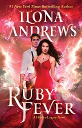 Ruby Fever: A Hidden Legacy Novel (Hidden Legacy, 6) by Ilona Andrews Paperback Book