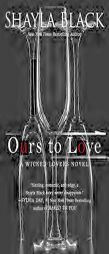 Ours to Love by Shayla Black Paperback Book