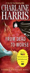 From Dead to Worse (Original MM Art) (Sookie Stackhouse/True Blood) by Charlaine Harris Paperback Book