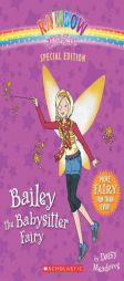 Rainbow Magic Special Edition: Bailey the Babysitter Fairy by Daisy Meadows Paperback Book