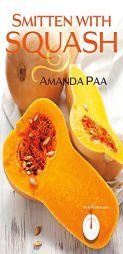 Smitten with Squash (Northern Plate) by Amanda Paa Paperback Book
