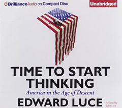 Time to Start Thinking: America in the Age of Descent by Edward Luce Paperback Book