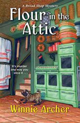 Flour in the Attic by Winnie Archer Paperback Book