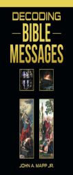 Decoding Bible Messages by John a. Mapp Jr Paperback Book