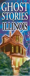 Ghost Stories of Illinois by Jo-Anne Christensen Paperback Book