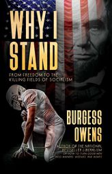 Why I Stand: From Freedom to the Killing Fields of Socialism by Burgess Owens Paperback Book