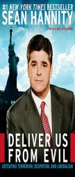 Deliver Us from Evil: Defeating Terrorism, Despotism, and Liberalism by Sean Hannity Paperback Book