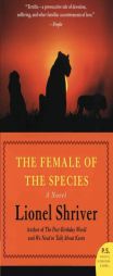 The Female of the Species by Lionel Shriver Paperback Book