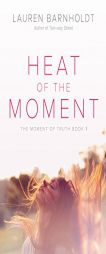 Heat of the Moment by Lauren Barnholdt Paperback Book
