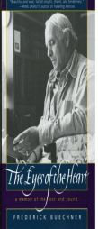 The Eyes of the Heart: A Memoir of the Lost and Found by Frederick Buechner Paperback Book