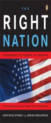 The Right Nation: Conservative Power in America by John Micklethwait Paperback Book