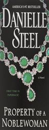 Property of a Noblewoman: A Novel by Danielle Steel Paperback Book