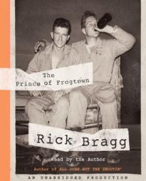 The Prince of Frogtown by Rick Bragg Paperback Book