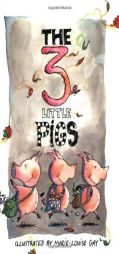 The Three Little Pigs by Marie-Louise Gay Paperback Book