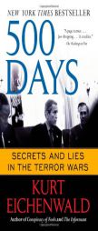 500 Days: Secrets and Lies in the Terror Wars by Kurt Eichenwald Paperback Book