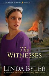 The Witnesses (Lancaster Burning) by Linda Byler Paperback Book