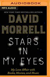 Stars In My Eyes: My Love Affair with Books, Movies, and Music by David Morrell Paperback Book