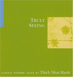 Truly Seeing by Thich Nhat Hanh Paperback Book
