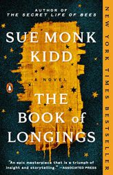 The Book of Longings: A Novel by Sue Monk Kidd Paperback Book