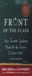 Front of the Class: How Tourette Syndrome Made Me the Teacher I Never Had by Brad Cohen Paperback Book