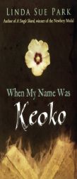 When My Name Was Keoko by Linda Sue Park Paperback Book