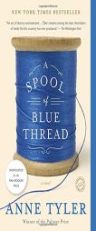 A Spool of Blue Thread: A Novel by Anne Tyler Paperback Book