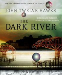 The Dark River: Book Two of the Fourth Realm by John Twelve Hawks Paperback Book