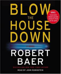 Blow the House Down by Robert Baer Paperback Book