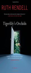 Tigerlily's Orchids by Ruth Rendell Paperback Book