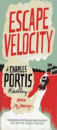 Escape Velocity by Charles Portis Paperback Book
