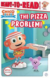 The Pizza Problem!: Ready-to-Read Level 1 (Chico Bon Bon: Monkey with a Tool Belt) by To Be Announced Paperback Book