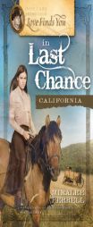 Love Finds You in Last Chance, CA (Love Finds You, Book 5) by Miralee Ferrell Paperback Book