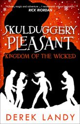 Kingdom of the Wicked (Skulduggery Pleasant, Book 7) by Derek Landy Paperback Book