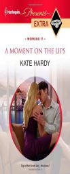 A Moment on the Lips (Harlequin Presents Extra) by Kate Hardy Paperback Book