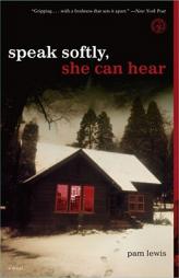 Speak Softly, She Can Hear by Pam Lewis Paperback Book