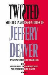 Twisted: Selected Unabridged Stories of Jeffery Deaver by Jeffery Deaver Paperback Book