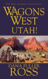 Wagons West: Utah! by Dana Fuller Ross Paperback Book