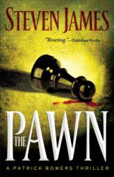 The Pawn (Bowers Files, The) by Steven James Paperback Book