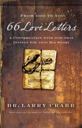 66 Love Letters: A Conversation with God That Invites You into His Story by Larry Crabb Paperback Book