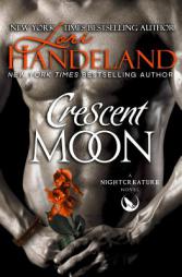 Crescent Moon: A Nightcreature Novel (The Nightcreature Novels) (Volume 4) by Lori Handeland Paperback Book