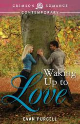 Waking Up to Love by Evan Purcell Paperback Book
